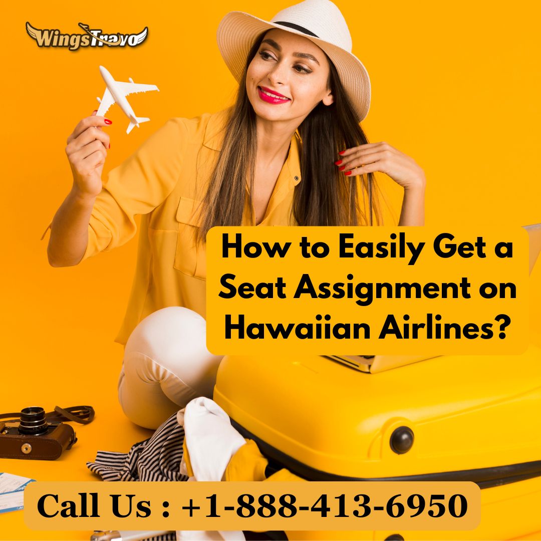 How to Easily Get a Seat Assignment on Hawaiian Airlines?