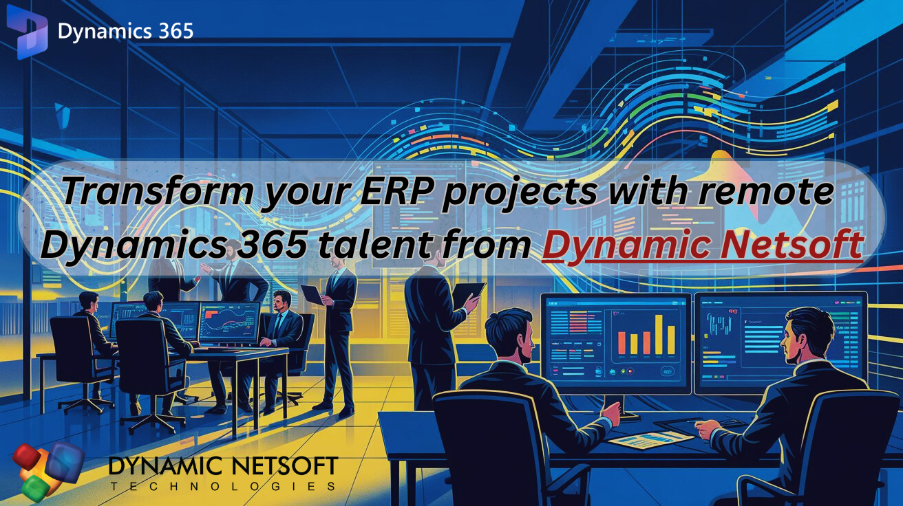Transform Your ERP Strategy with Remote Dynamics 365 Talent - Fast, Flexible, and Borderless