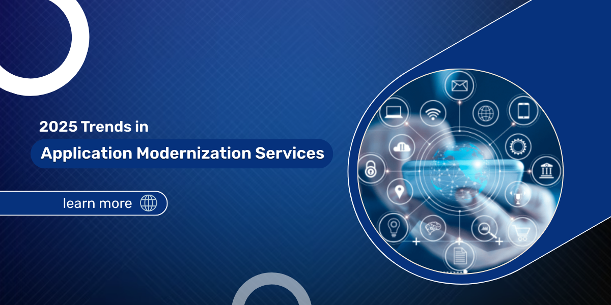 2025 Trends in Application Modernization Services