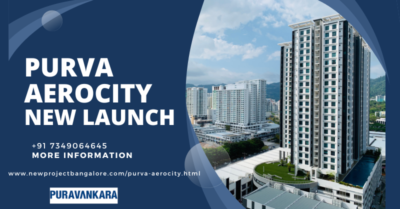 Purva Aerocity – Modern Living in North Bangalore’s Growing Hub