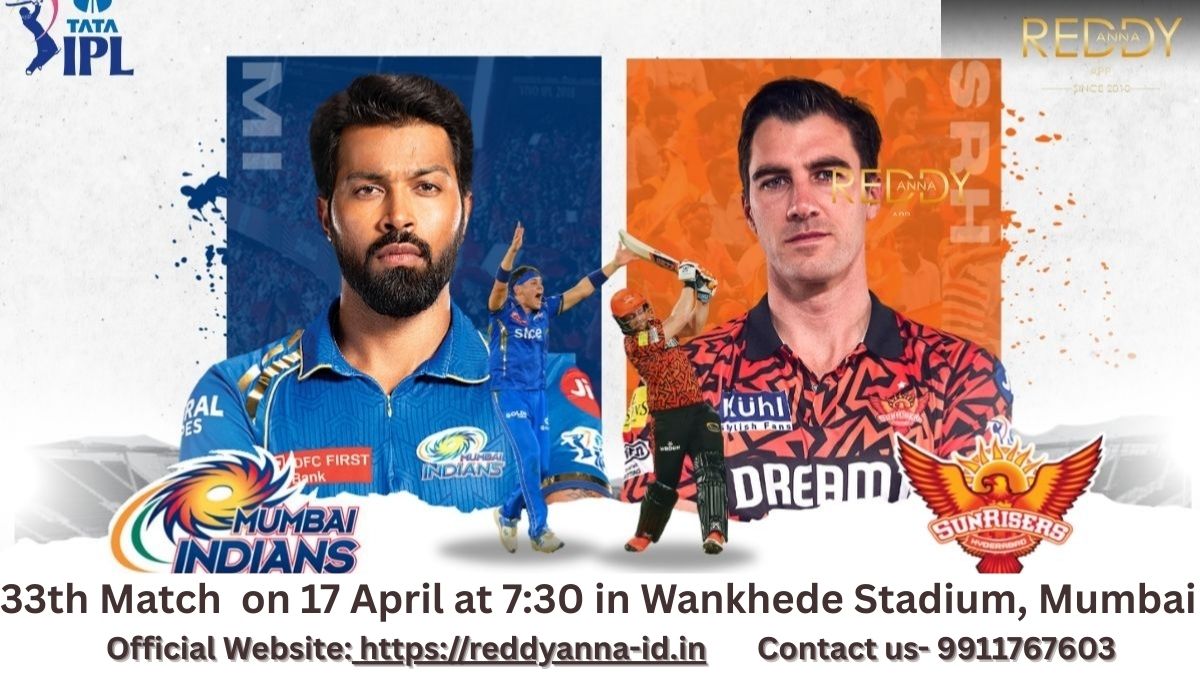 Reddy Anna | Mumbai Indians VS Sunrisers Hyderabad – Epic Clash at Wankhede Stadium, Mumbai at 7:30 PM