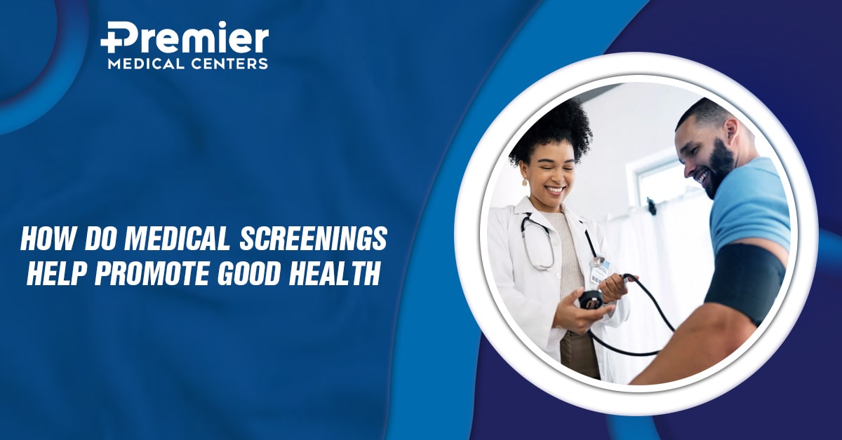How Do Medical Screenings Help Promote Good Health?