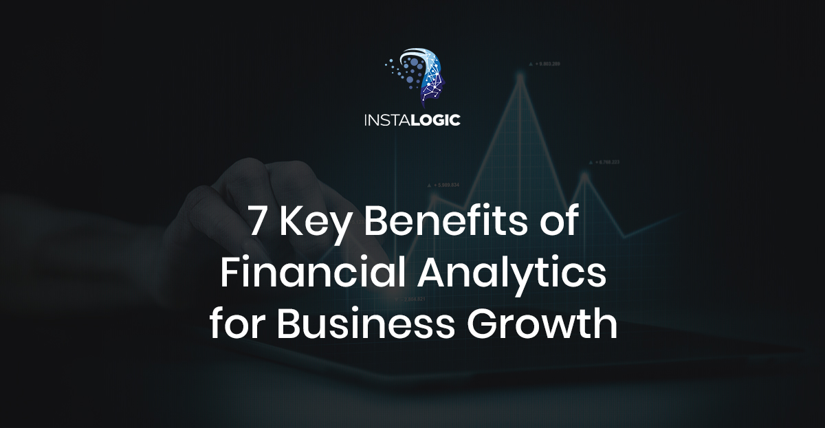 7 Key Benefits of Financial Analytics for Business Growth