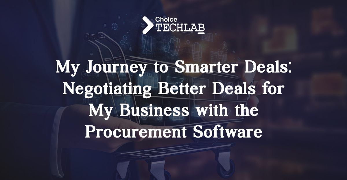 My Journey to Smarter Deals: Negotiating Better Deals for My Business with the Procurement Software