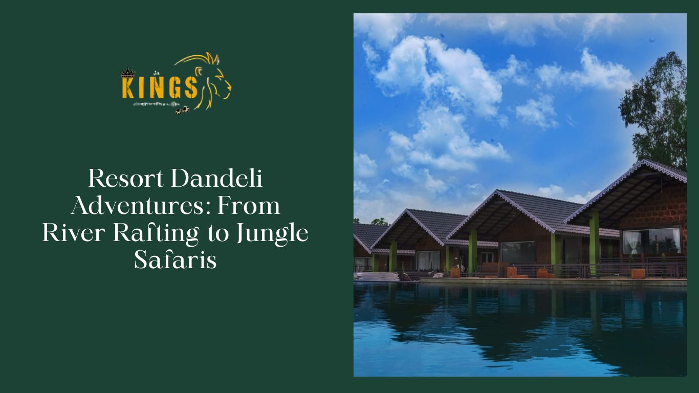 Resort Dandeli Adventures: From River Rafting to Jungle Safaris