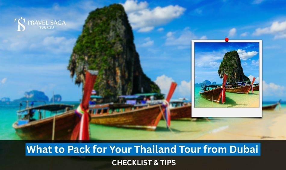 What to Pack for Your Thailand Tour from Dubai Checklist & Tips