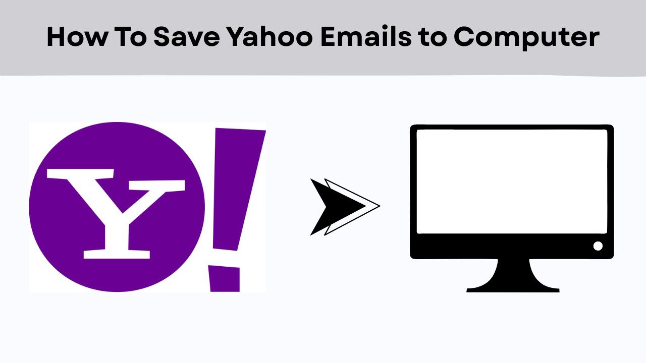How To Save Yahoo Emails to Computer?