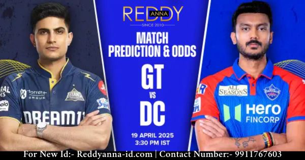 GT vs DC Today’s Clash at 3:30 PM – Reddy Anna's Exclusive Predictions