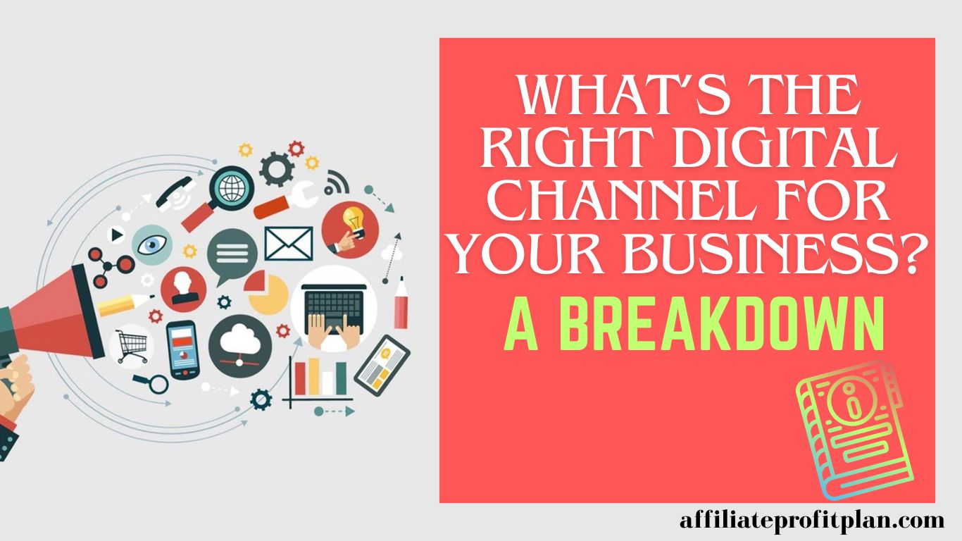 What’s the Right Digital Channel for Your Business? A Breakdown