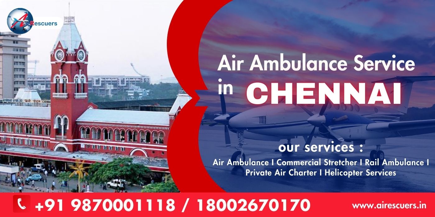 Air Ambulance in Chennai: Your Lifeline in Emergencies