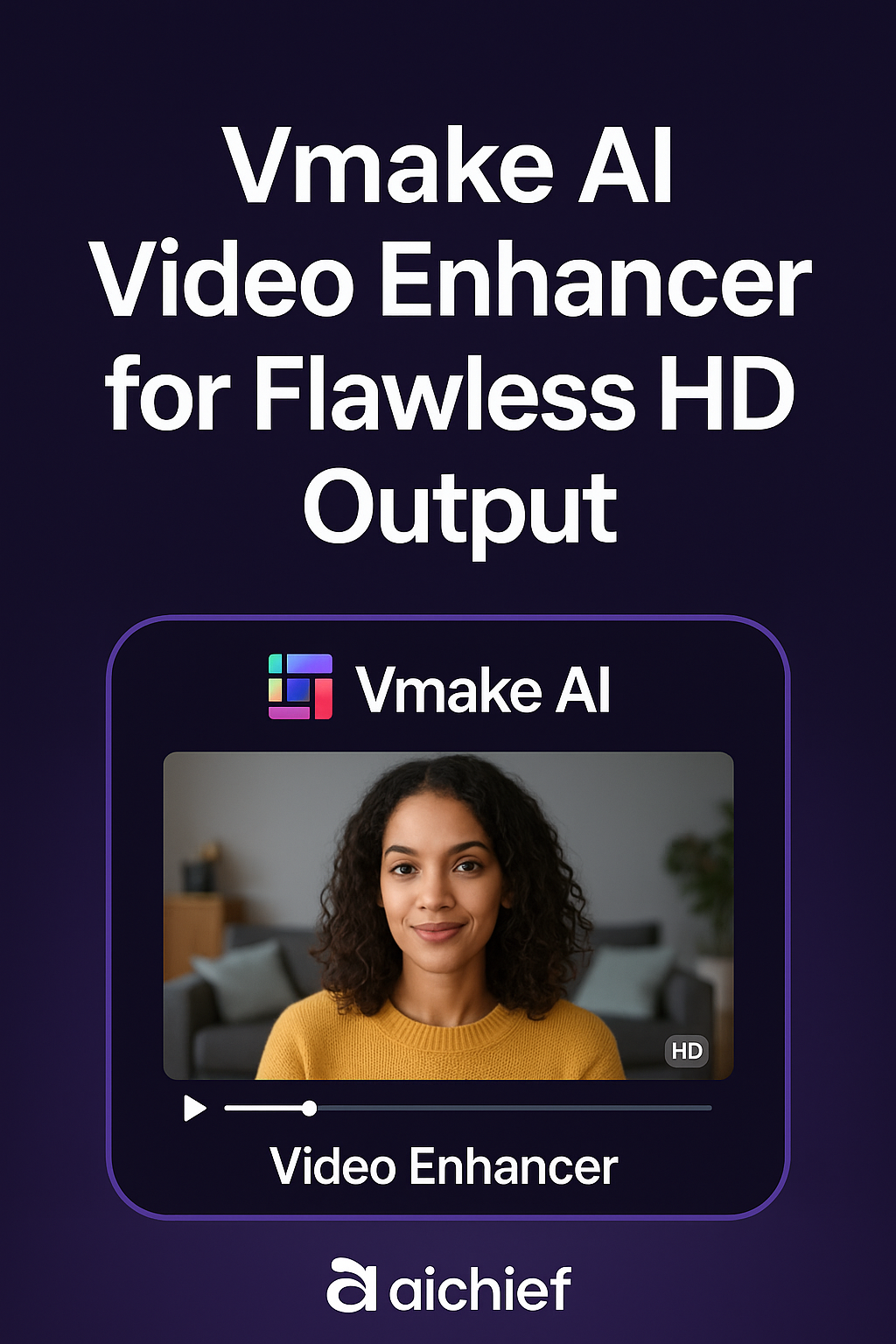 Vmake AI Video Enhancer for Flawless HD Output