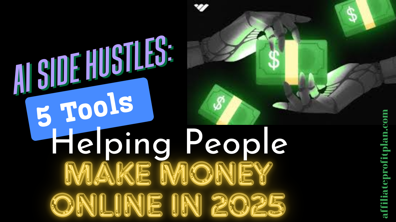 AI Side Hustles: 5 Tools Helping People Make Money Online in 2025