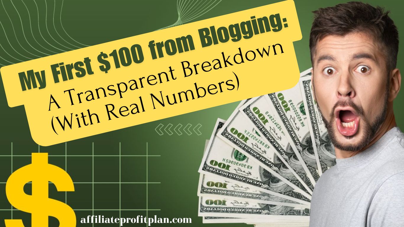 My First $100 from Blogging: A Transparent Breakdown (With Real Numbers)
