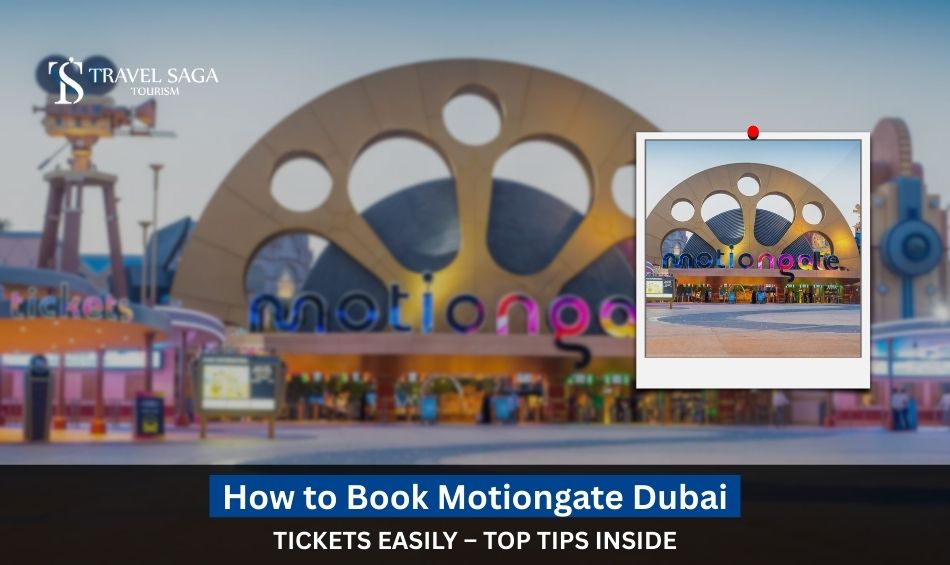 How to Book Motiongate Dubai Tickets Easily: Top Tips Inside