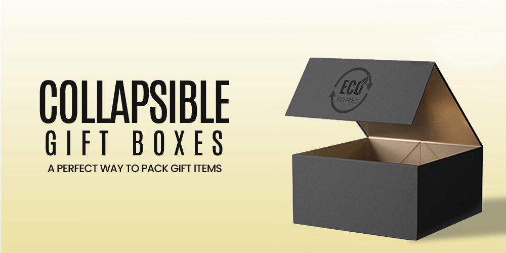 Collapsible Gift Boxes: A Perfect Way to Pack Gift Items