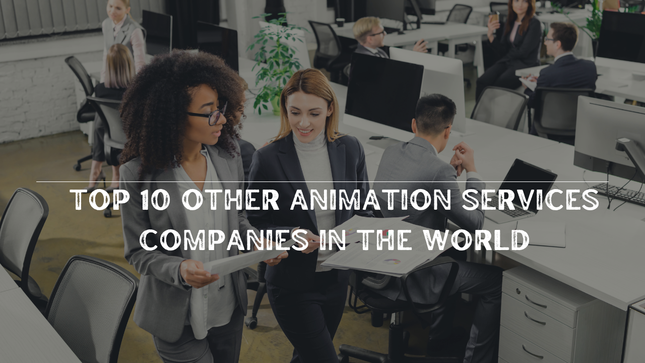 Top 10 Other Animation Services Companies in the World