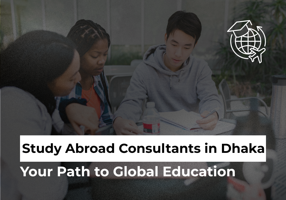 Study Abroad Consultants in Dhaka