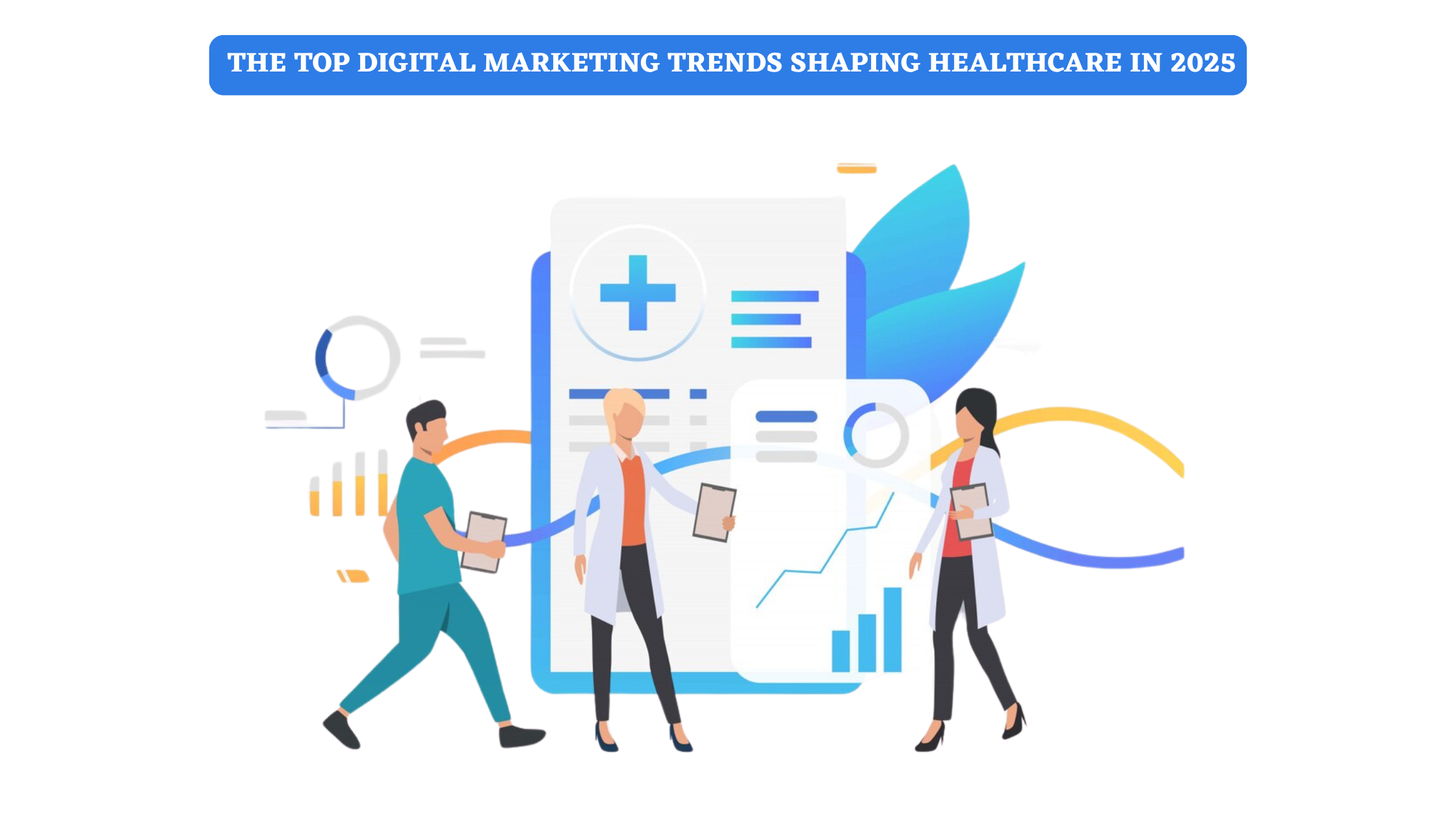 Top Digital Marketing Trends Shaping Healthcare in 2025