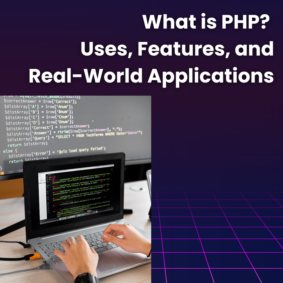 What is PHP? Uses, Features, and Real-World Applications