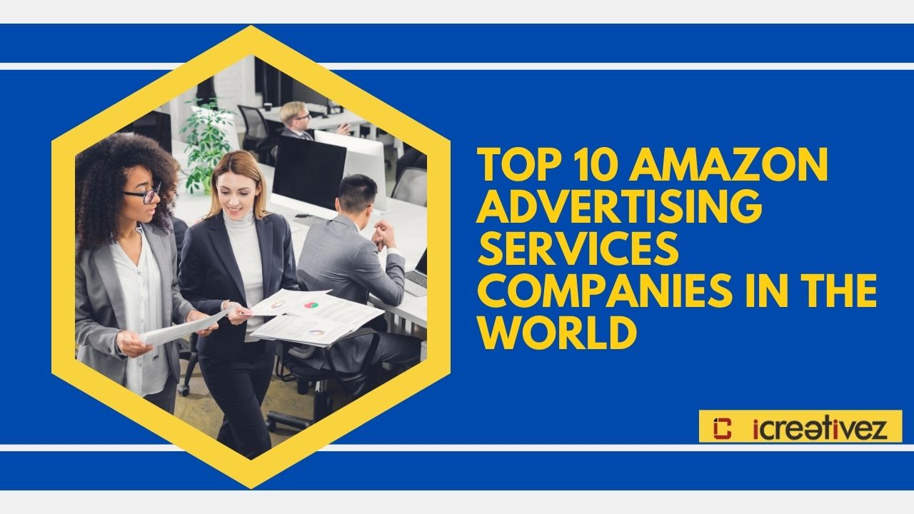 Top 10 Amazon Advertising Services Companies in the World