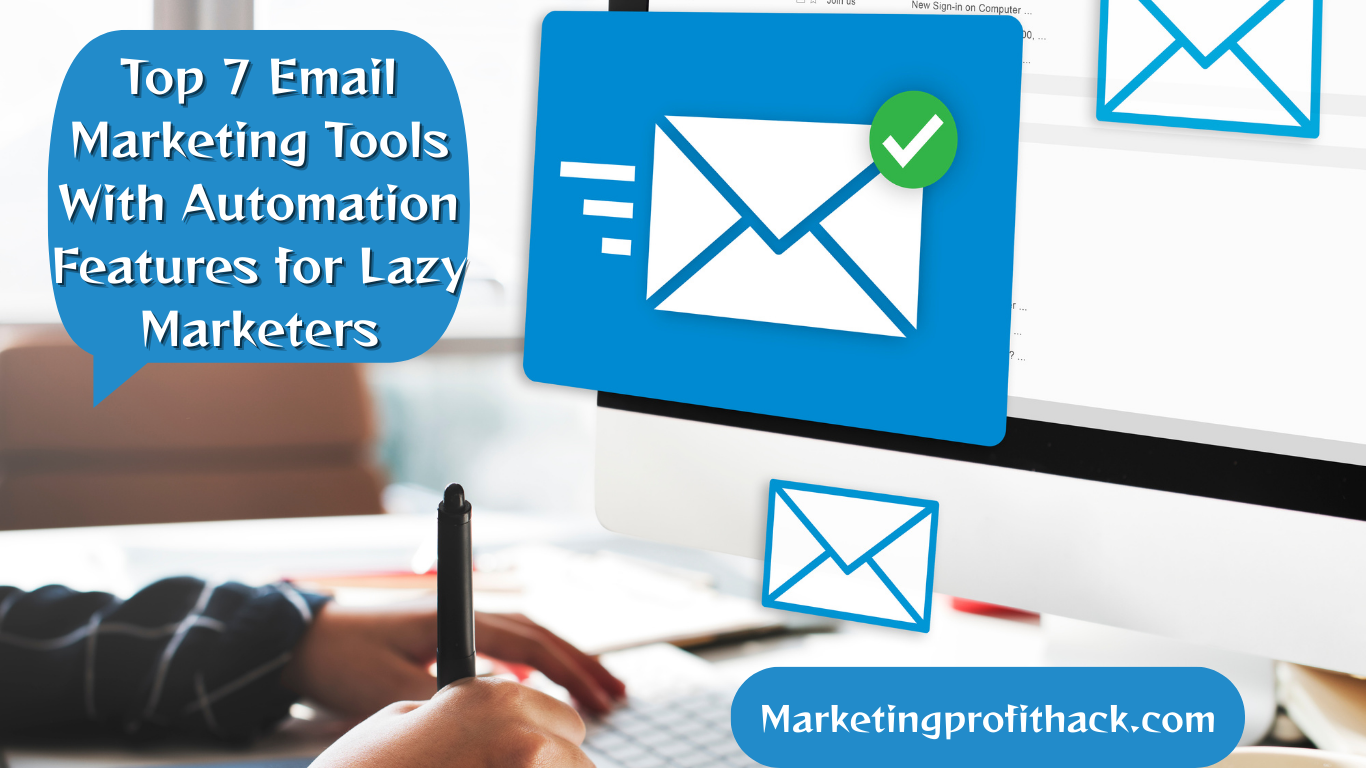 Top 7 Email Marketing Tools With Automation Features for Lazy Marketers