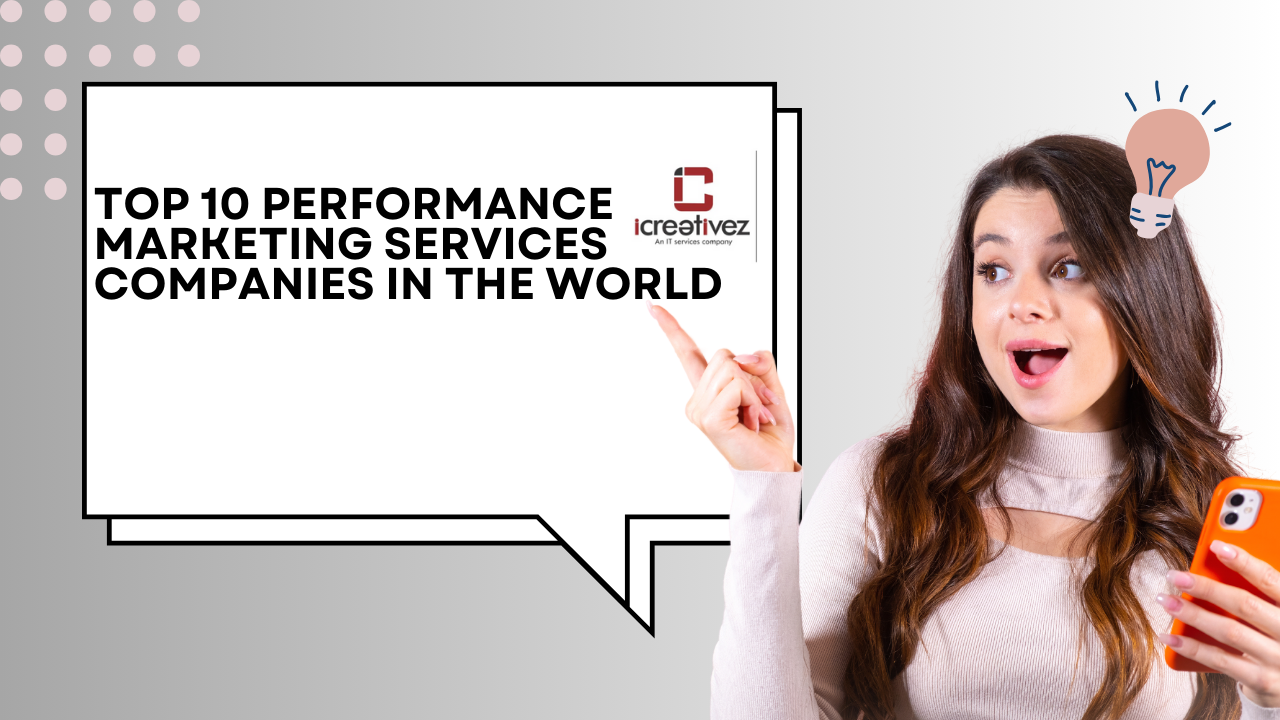 Top 10 Performance Marketing Services Companies in the World