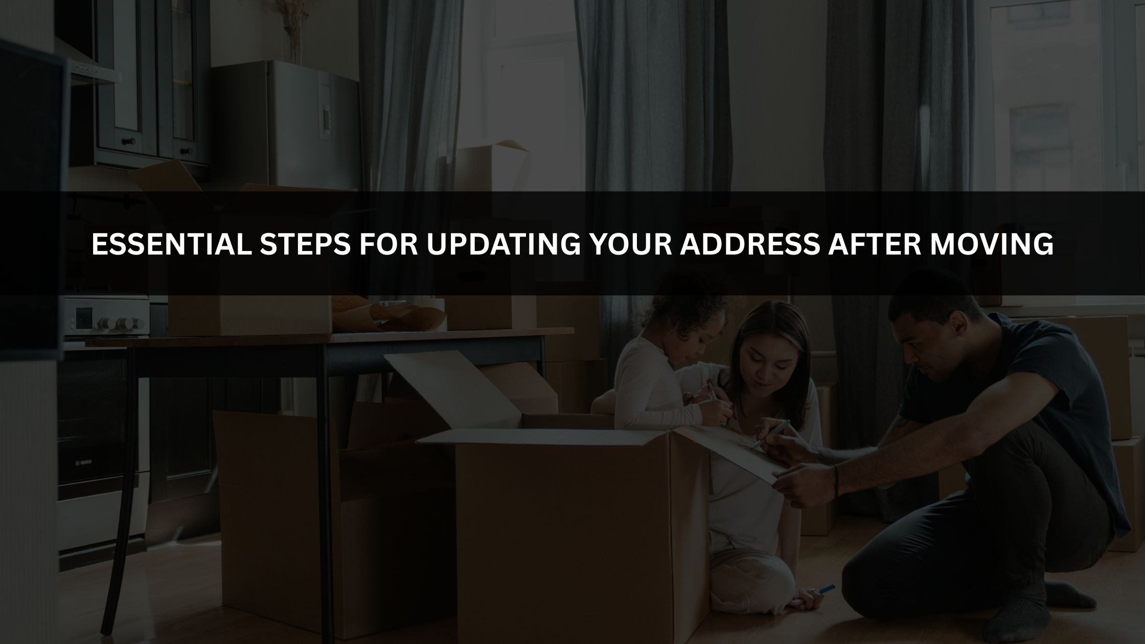 Essential Steps for Updating Your Address After Moving