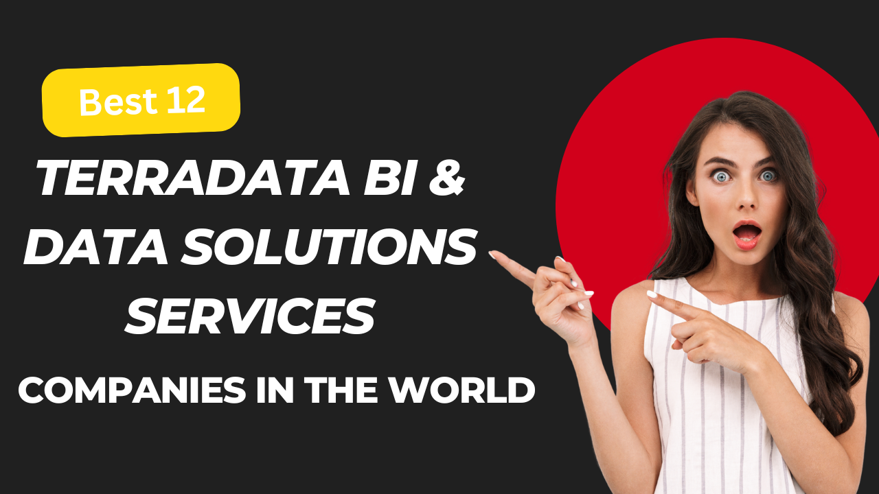 Best 12 Terradata BI & data solutions Services companies in the world