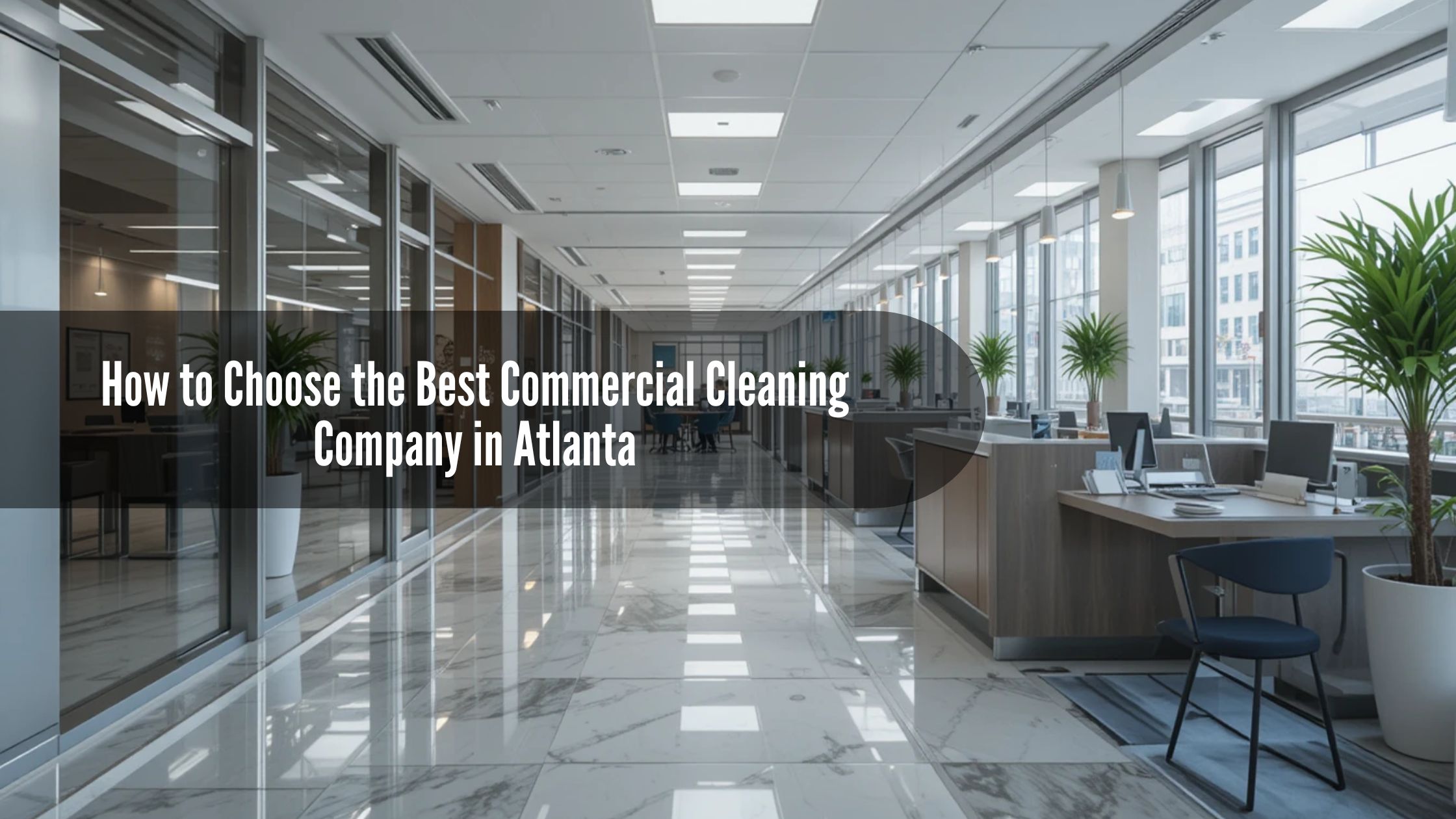 How to Choose the Best Commercial Cleaning Company in Atlanta