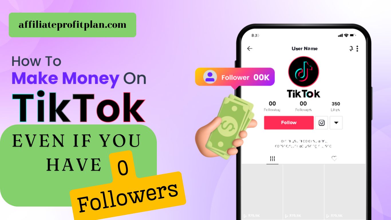 How to Make Money on TikTok Even If You Have 0 Followers