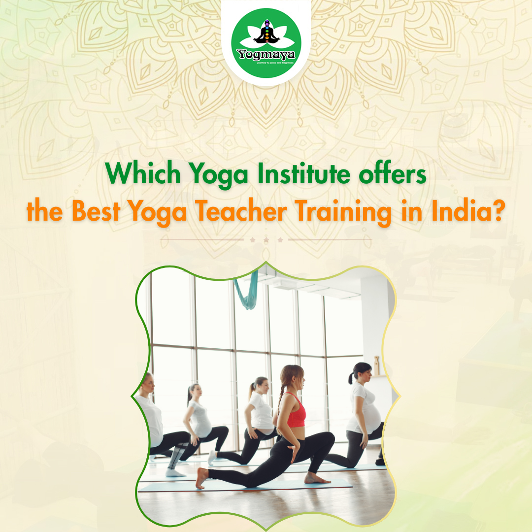 Which Yoga Institute offers the Best Yoga Teacher Training in India?