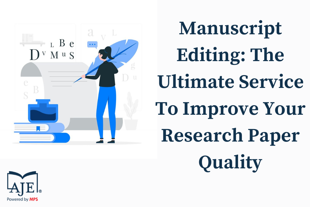 Manuscript Editing: The Ultimate Service To Improve Your Research Paper Quality