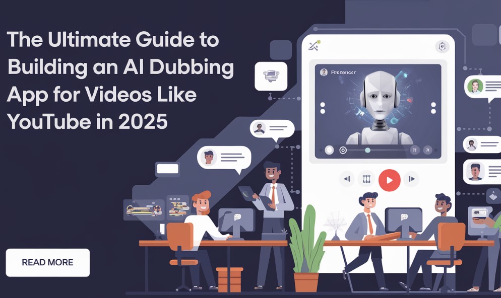 The Ultimate Guide to Building an AI Dubbing App for Videos like YouTube in 2025