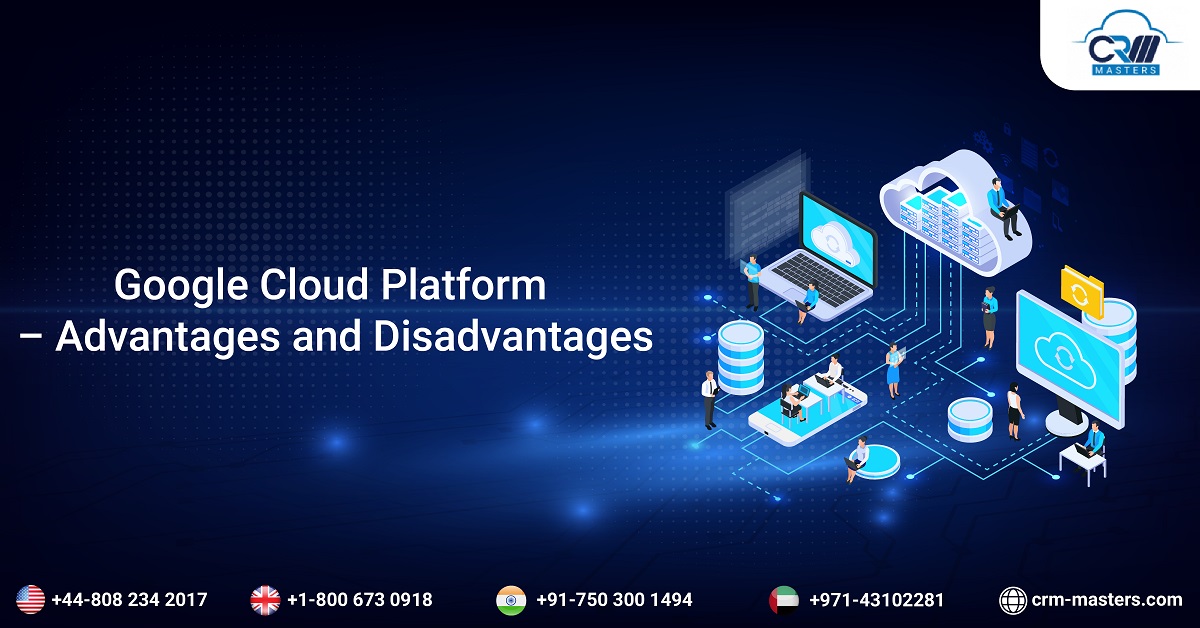 Google Cloud Platform – Advantages and Disadvantages