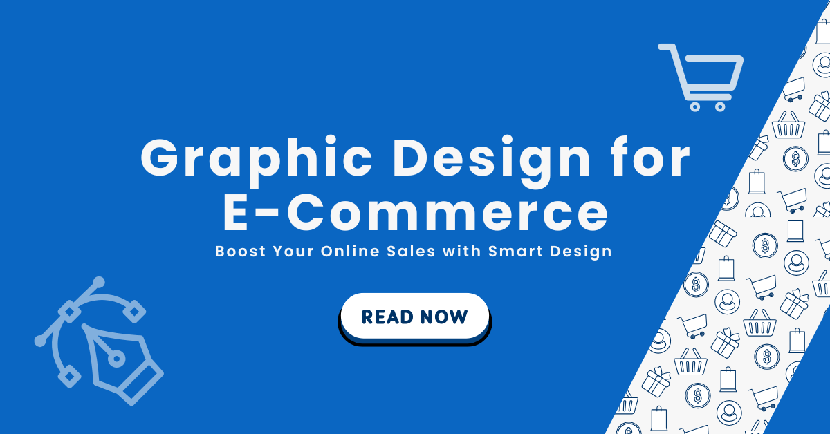 Graphic Design for E-Commerce: Best Practices to Boost Sales