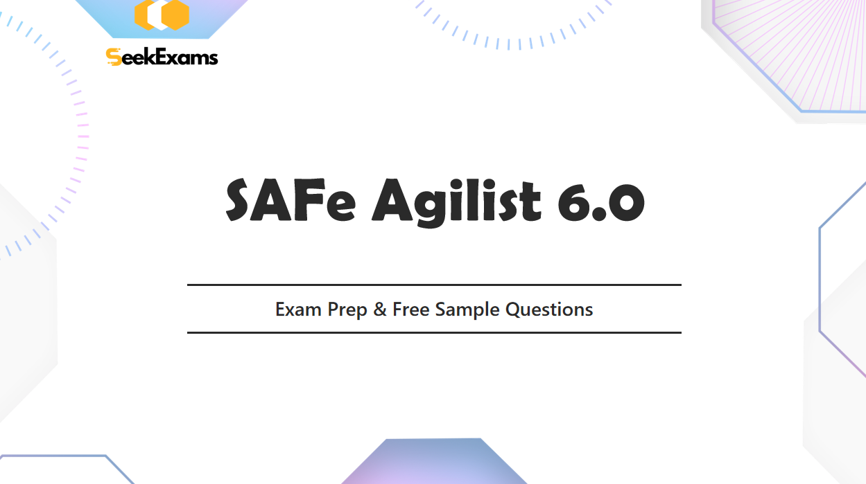SAFe Agilist 6.0 Exam Success: Comprehensive Study Guide & Practice Materials