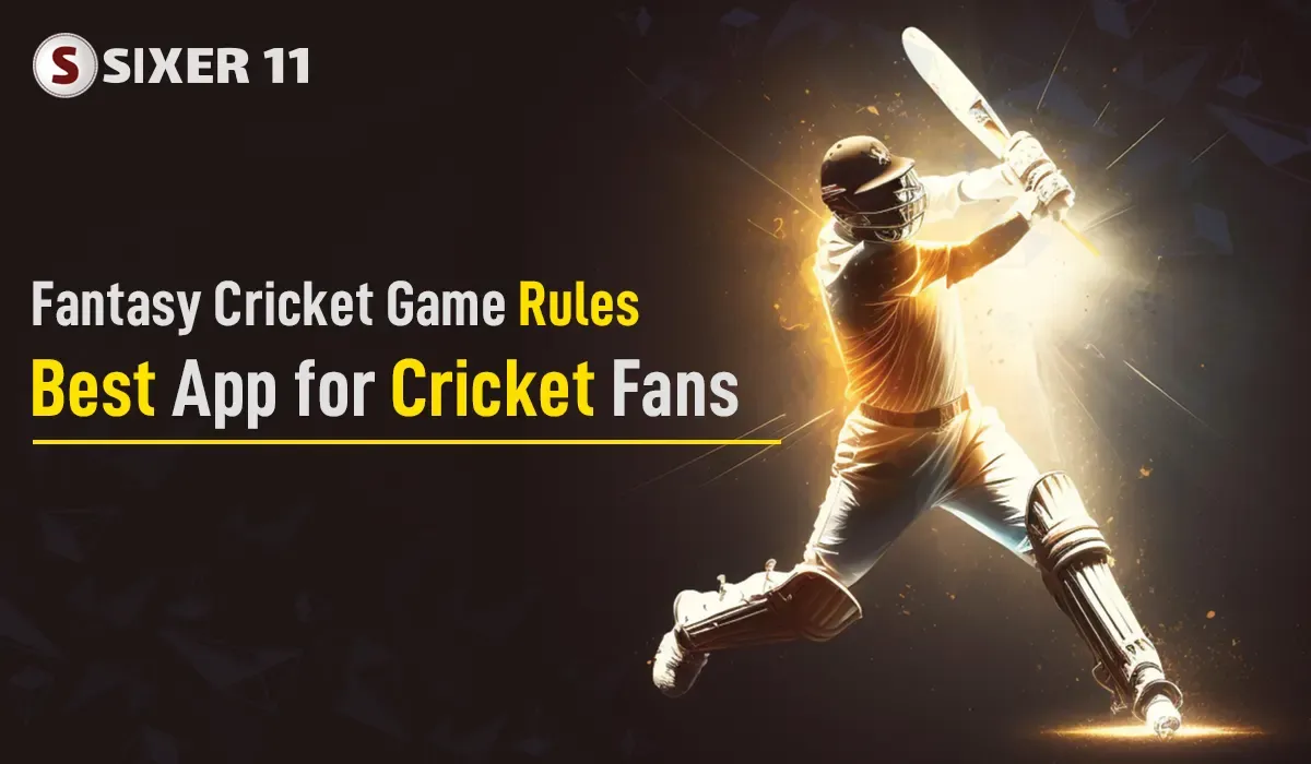 Fantasy Cricket Game Rules - Best App for Cricket Fans