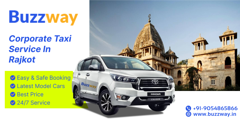 Corporate Taxi Service in Rajkot; Smart Travel Solutions for Modern Companies