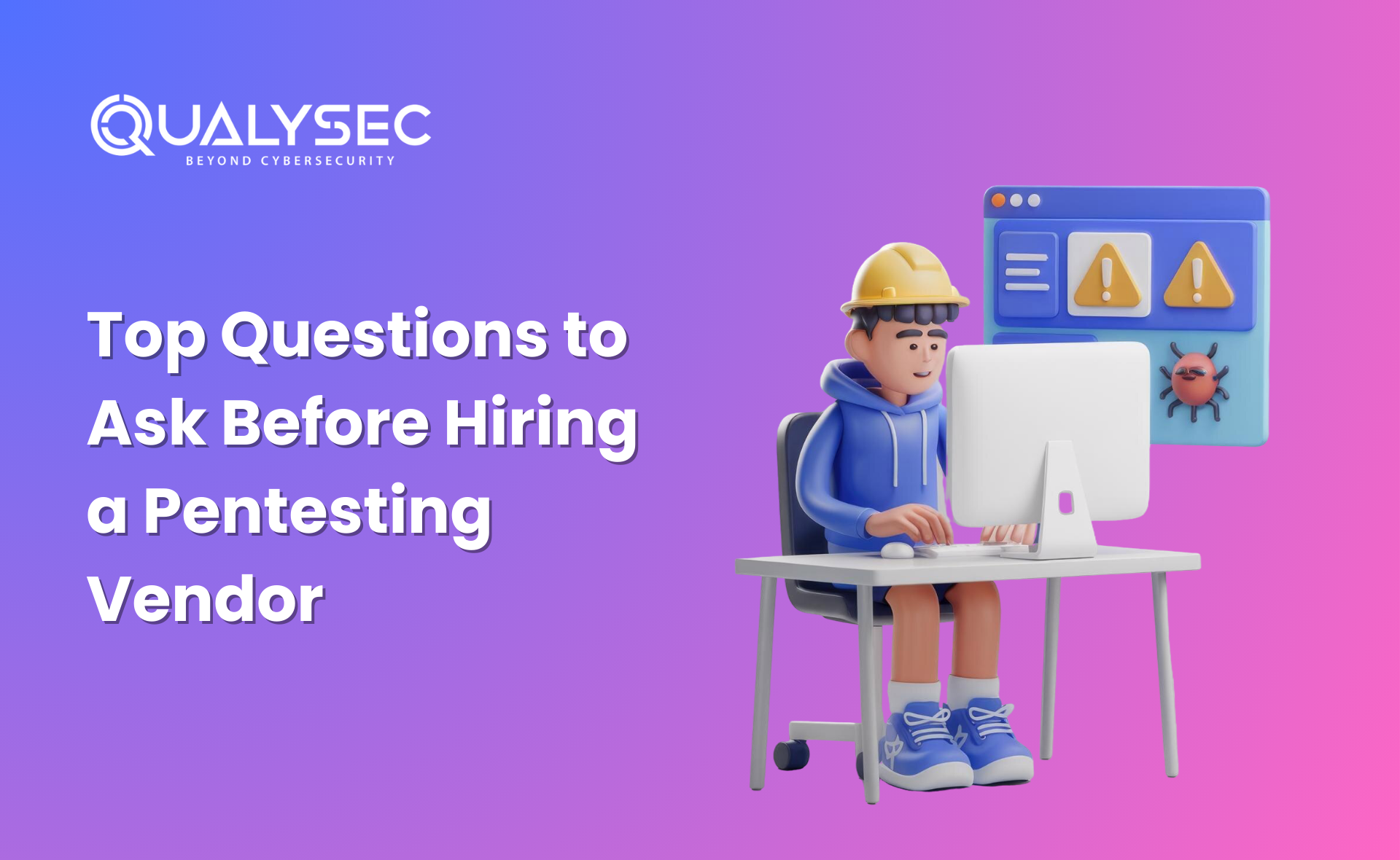 Top Questions to Ask Before Hiring a Pentesting Vendor