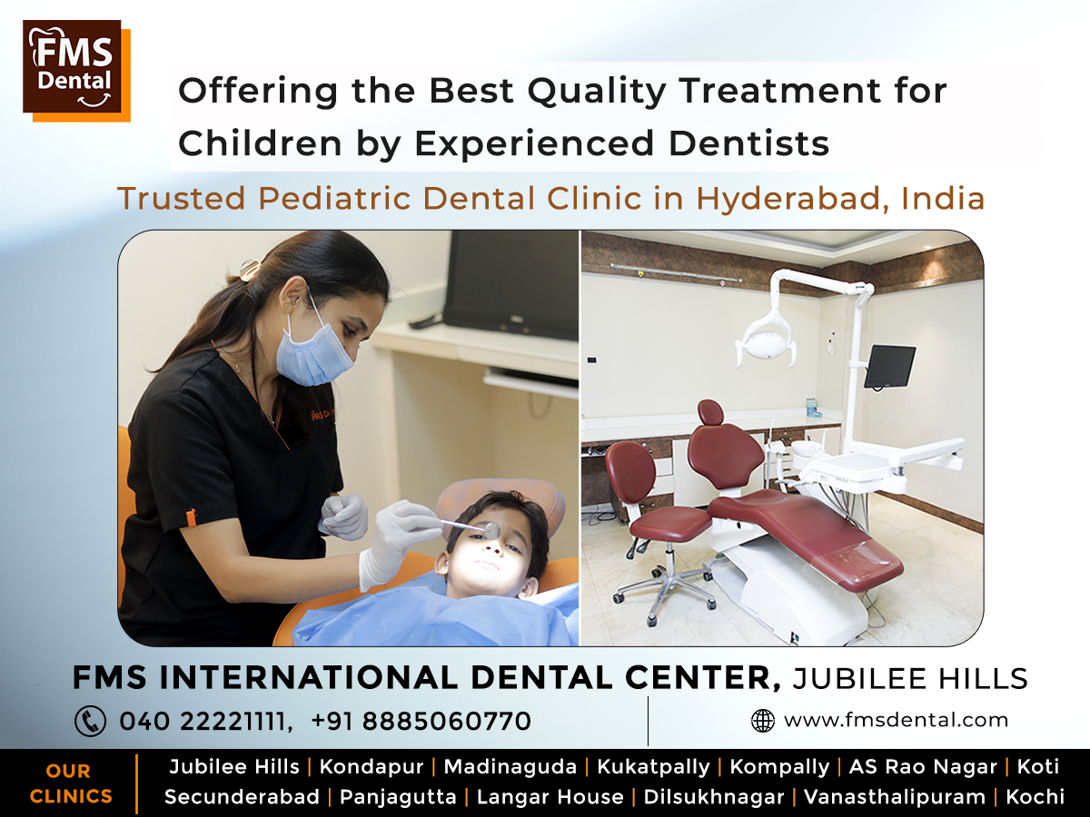 Best Pediatric Dental Clinic In Hyderabad | FMS Dental Clinic