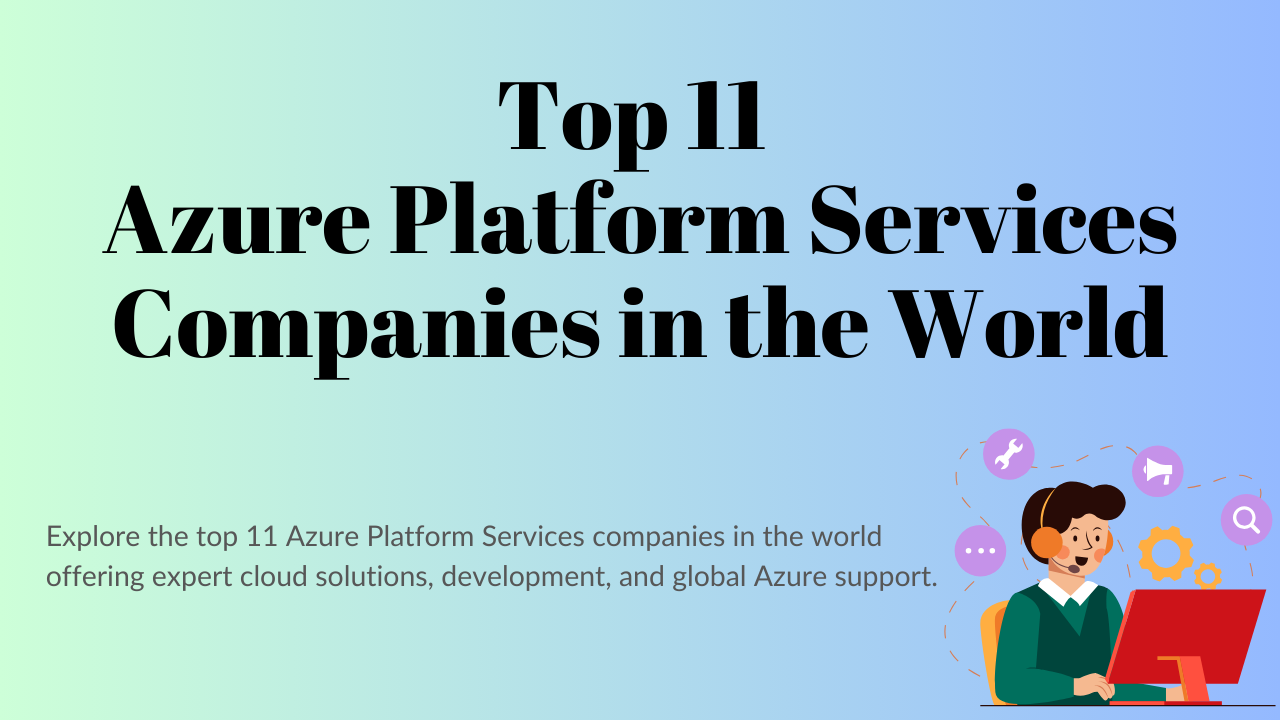 Top 11 Azure Platform Services companies in the World