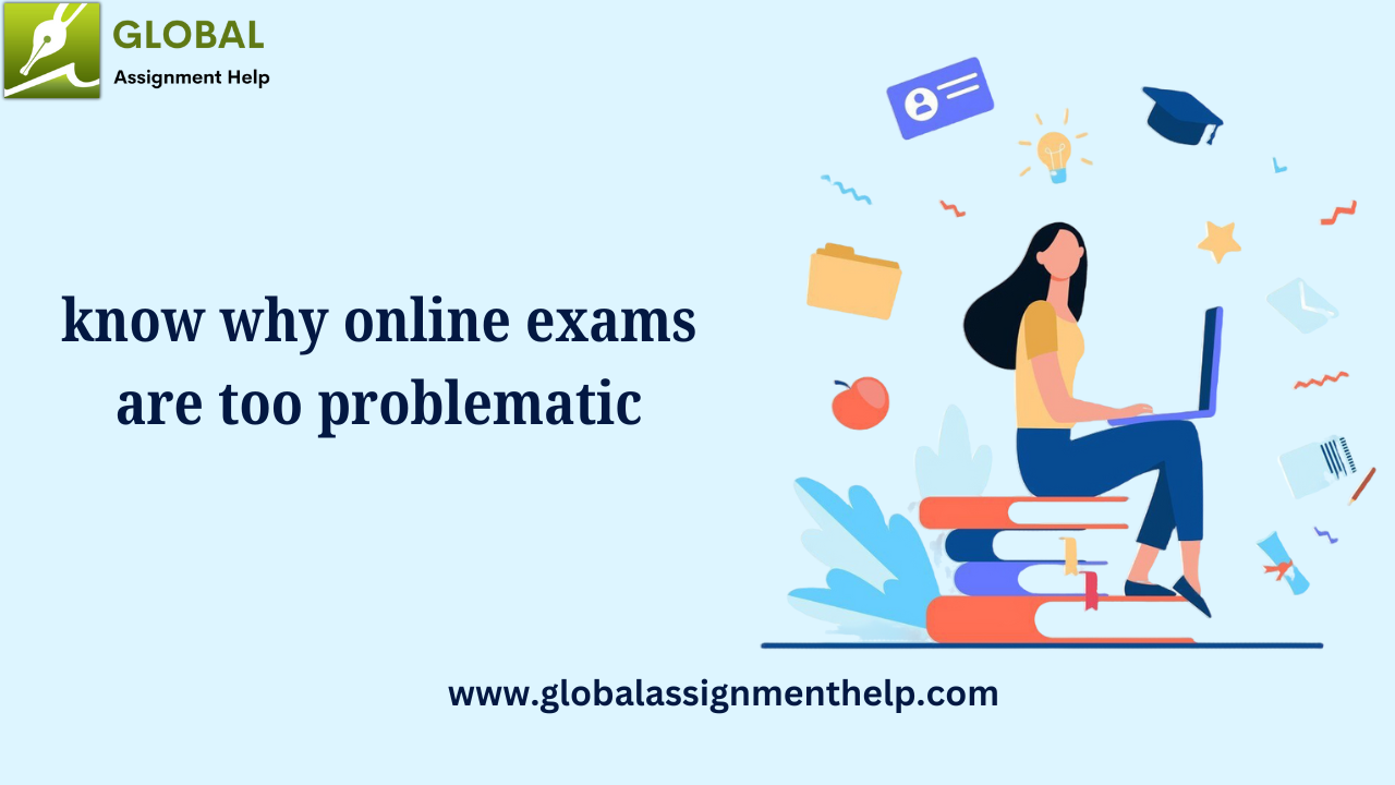 know why online exams are too problematic