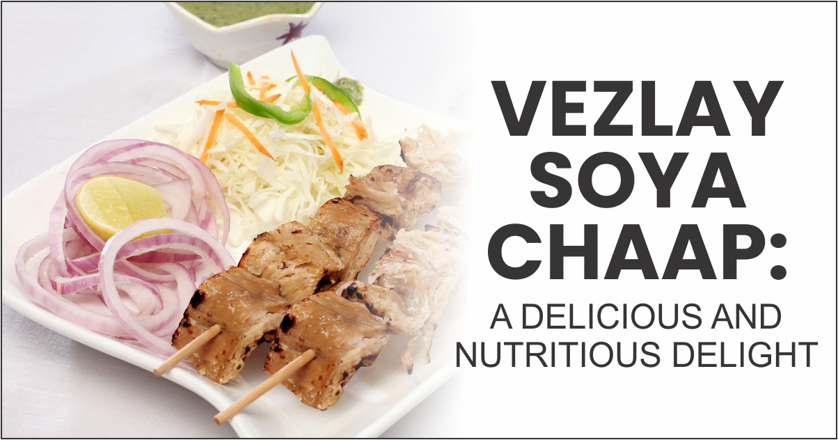 Go Vegan with Vezlay Soya Chaap: A Good Choice for Vegan Food Lovers