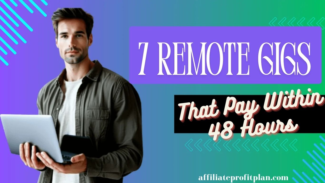7 Remote Gigs That Pay Within 48 Hours