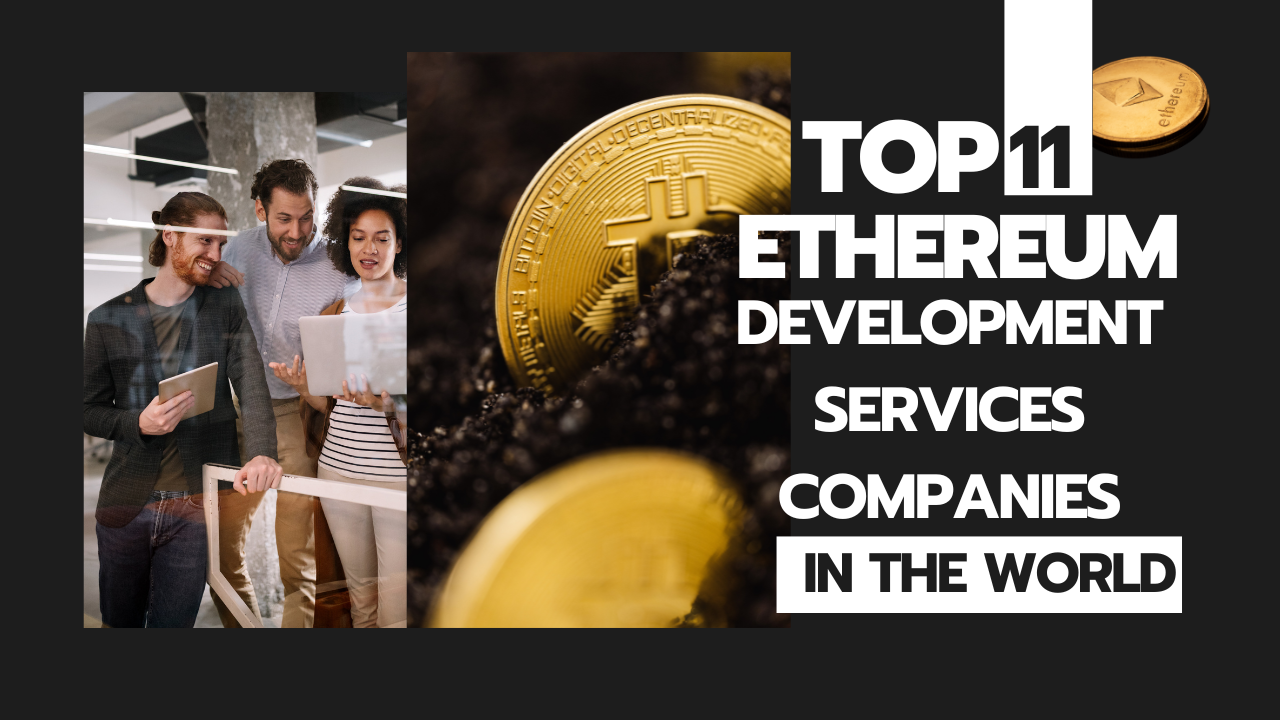 Best 11 Ethereum Development Services Companies in the World in 2025