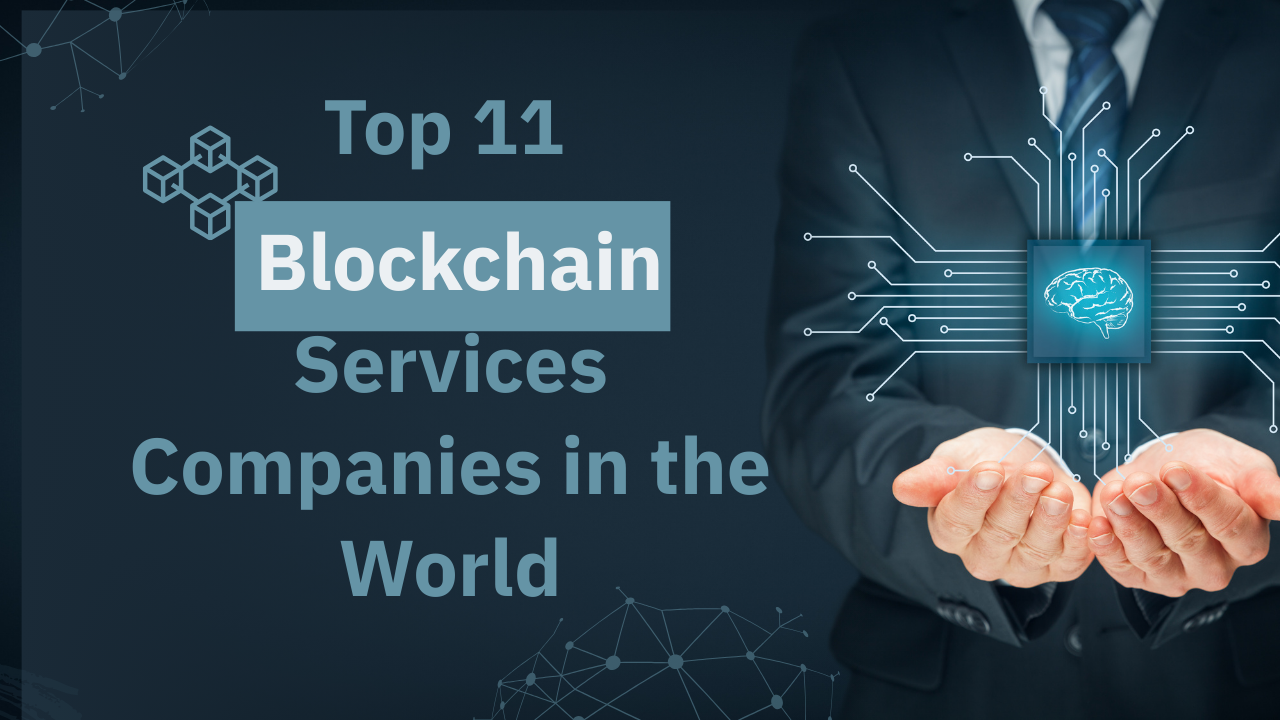 Best 11 Blockchain Services Companies in the World