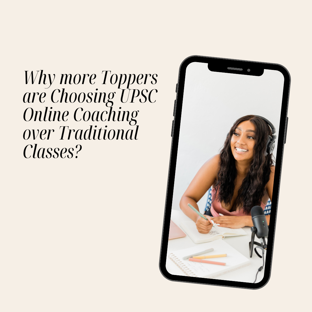 Why More Toppers Are Choosing UPSC Online Coaching Over Traditional Classes?