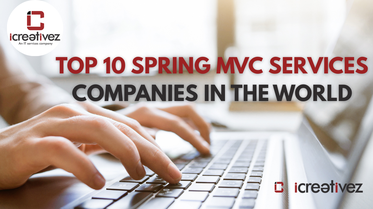 Top 10 Spring MVC Services Companies in the World