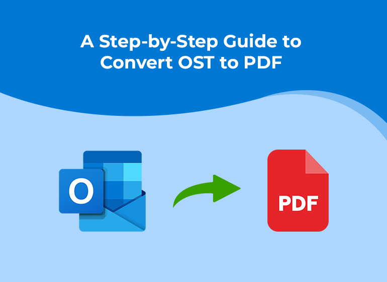 A Step-by-Step Guide to Convert OST to PDF