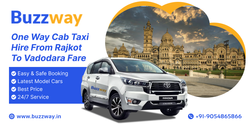 One-Way Cab Taxi Hire from Rajkot to Vadodara Fare | Travel Smart with Buzzway